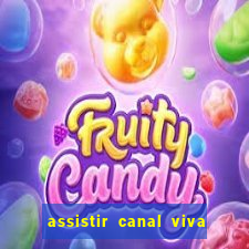 assistir canal viva online gratis